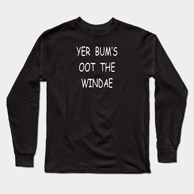 Yer bum's oot the windae, transparent Long Sleeve T-Shirt by kensor